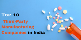Top 10 Third-Party Manufacturing Pharma Companies in India